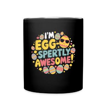 Ich bin eier-weise großartig – Lustiges Ostershirt - Tasse einfarbig - Schwarz - Vorne
