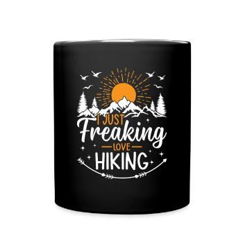 I just freaking love Hiking - Mountain Hiking - Full Colour Mug - black - Front