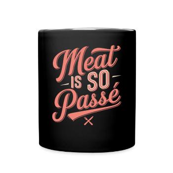 Vegan Vegetarian: Meat is so passé - Full Colour Mug - black - Front