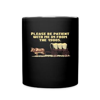S’il vous plaît, soyez indulgent avec moi, je suis des années 1900 - Mug uni - noir - Devant