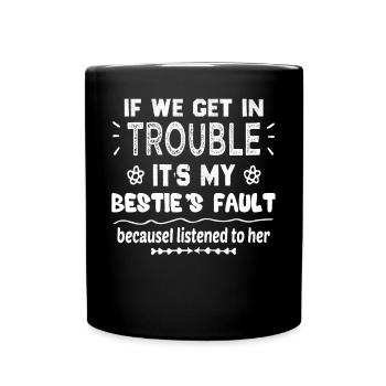 Good person Funny if we get in trouble it s my - Tasse einfarbig - Schwarz - Vorne