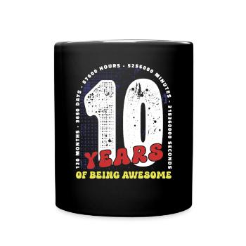 10 Jahre Geburtstag Monate Tage Stunden Minuten - Tasse einfarbig - Schwarz - Vorne