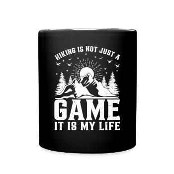 Hiking is not just a game it is my life - Mountain - Tasse einfarbig - Schwarz - Vorne