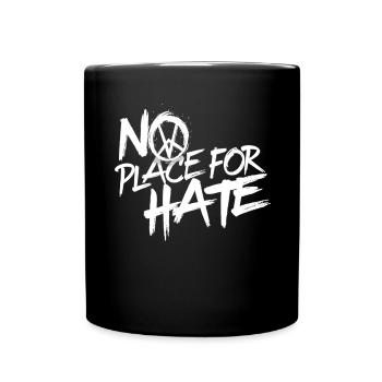 No Place for Hate Friedensbotschaft gegen Hass - Tasse einfarbig - Schwarz - Vorne