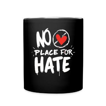 No Place for Hate Friedensbotschaft gegen Hass - Tasse einfarbig - Schwarz - Vorne