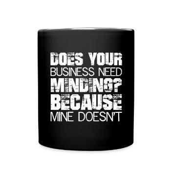 Votre entreprise a-t-elle besoin d’attention parce que la mienne - Mug uni - noir - Devant
