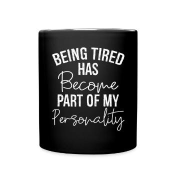 Être fatigué fait partie de ma personnalité - Mug uni - noir - Devant