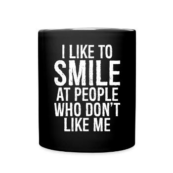 J’aime sourire aux gens qui ne m’aiment pas - Mug uni - noir - Devant