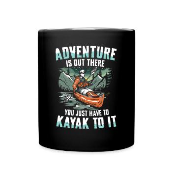 Adventure Awaits You: Kayaking Experience in the - Full Colour Mug - black - Front