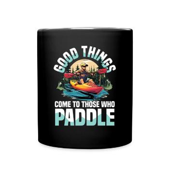 Gute Dinge Kommen Zu Denen Die Paddeln - Tasse einfarbig - Schwarz - Vorne