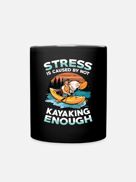 Le stress est causé par le fait de ne pas faire assez de kayak - Mug uni - noir