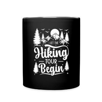 Let the hiking tour begin - Funny Hiking Outdoor - Full Colour Mug - black - Front