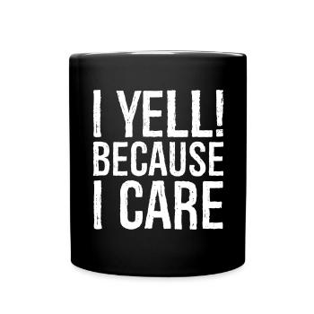 Je crie parce que je me soucie de moi - Mug uni - noir - Devant