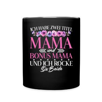 Bonus Mama Muttertag Mutterschaft Mama Elternteil - Tasse einfarbig - Schwarz - Vorne