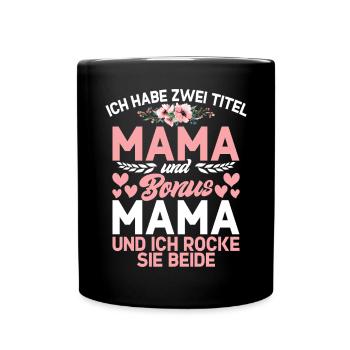 Bonus Mama Muttertag Mutterschaft Mama Elternteil - Tasse einfarbig - Schwarz - Vorne