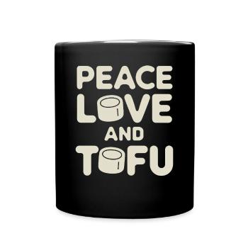 Frieden Liebe Und Tofu Vegan Vegetarisch - Tasse einfarbig - Schwarz - Vorne
