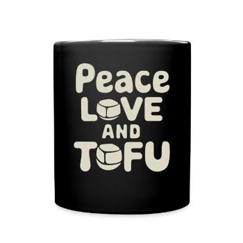 Frieden Liebe Und Tofu Vegan Vegetarisch - Tasse einfarbig - Schwarz - Vorne