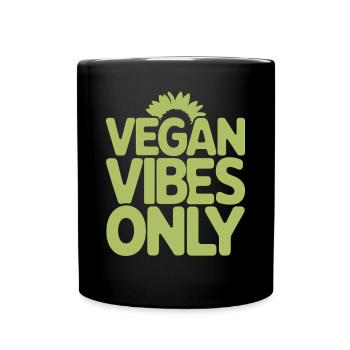Vegan Vibes Only - Vegane Vegetarische Botschaft - Tasse einfarbig - Schwarz - Vorne