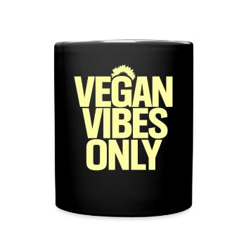 Vegan Vibes Only: Veganes Leben Inspirieren - Tasse einfarbig - Schwarz - Vorne