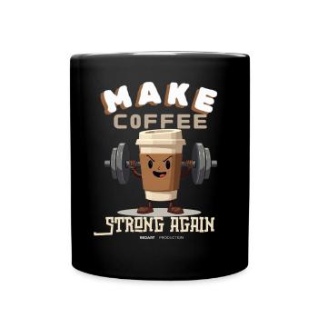 Make Coffee Strong Again Cartoon Design - Full Colour Mug - black - Front