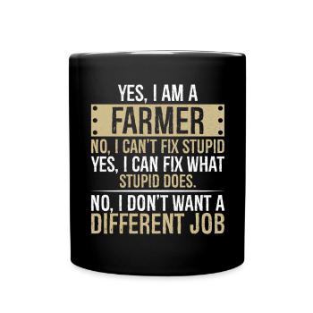 yes I am a Farmer no I can't fix stupid yes I can - Full Colour Mug - black - Front