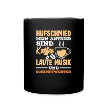 Hufschmied Kaffee Musik Schimpfwörter Antrieb - Tasse einfarbig - Schwarz - Vorne