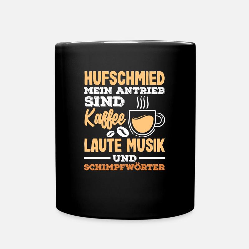 Hufschmied Kaffee Musik Schimpfwörter Antrieb - Tasse einfarbig - Schwarz