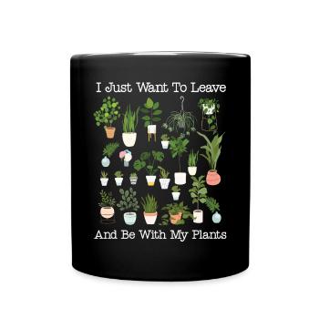 Plant Lover Gardening I Just Want - Tasse einfarbig - Schwarz - Vorne