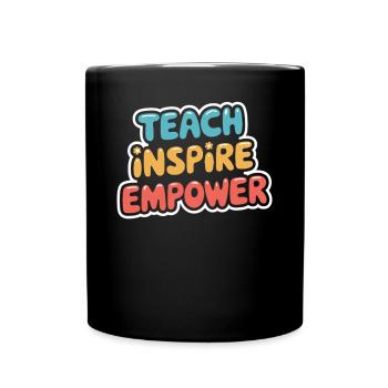 Inspire and Empower Teachers: Teach Inspire - Full Colour Mug - black - Front