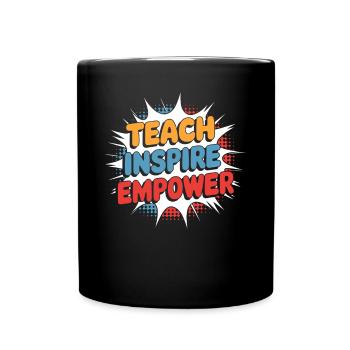 Lehrer Inspirieren Stärken: Teach Inspire Empower - Tasse einfarbig - Schwarz - Vorne