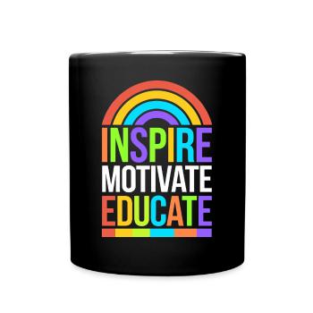 Teachers Inspire Motivate Educate Rainbow - Full Colour Mug - black - Front