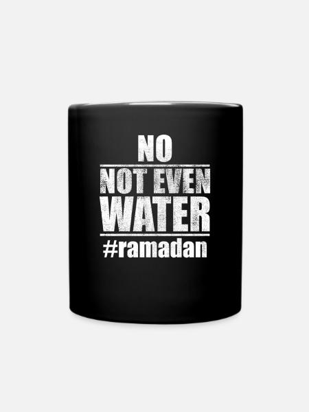 Nein, nicht einmal Wasserfasten muslimischer Ramad - Tasse einfarbig - Schwarz