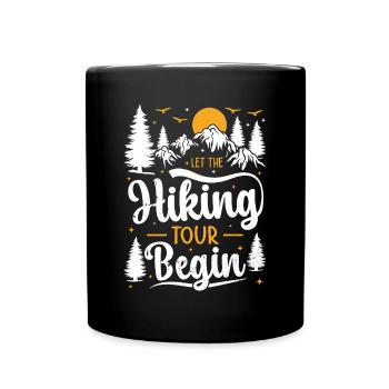 Let the hiking tour begin - Funny Hiking Mountain - Full Colour Mug - black - Front