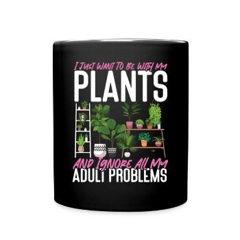 Plant Lover Gardening I Just Want - Tasse einfarbig - Schwarz - Vorne
