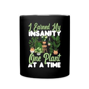 Plant Lover Gardening I Earned My - Tasse einfarbig - Schwarz - Vorne