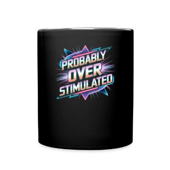 Probably overstimulated. Retro 80s - Full Colour Mug - black - Front