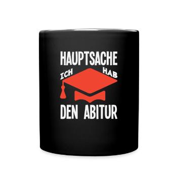 Hauptsache Ich Hab Den Abitur - Tasse einfarbig - Schwarz - Vorne