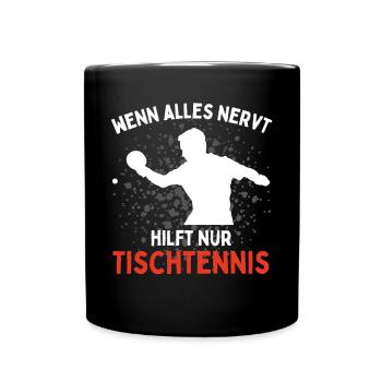 Wenn Alles Nervt Hilft Nur Tischtennis Lustiges - Tasse einfarbig - Schwarz - Vorne