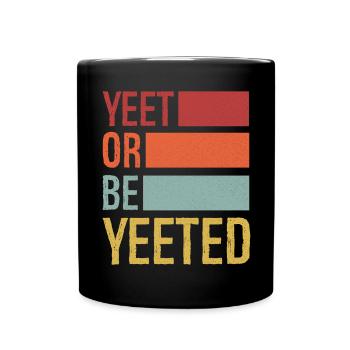 Yeet ou être yeeted - Mug uni - noir - Devant