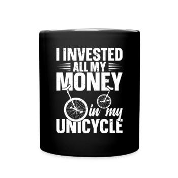 J’ai tout mon argent dans mon monocycle - Mug uni - noir - Devant