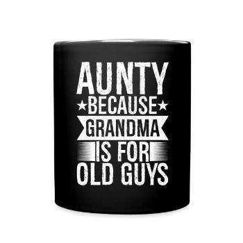 Tante parce que grand-père est pour les vieux - Mug uni - noir - Devant