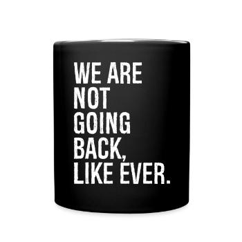 Nous ne reviendrons pas en arrière comme jamais - Mug uni - noir - Devant