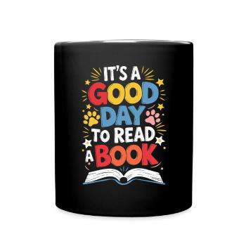 It's a Good Day to Read a Book, Reading Day Design - Full Colour Mug - black - Front