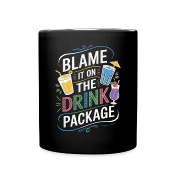 Party without borders – the drink package is to blame! - Full Colour Mug - black - Front