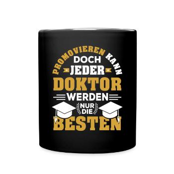 Doktor Arzt Doktortitel Medizin Promotion Geschenk - Tasse einfarbig - Schwarz - Vorne
