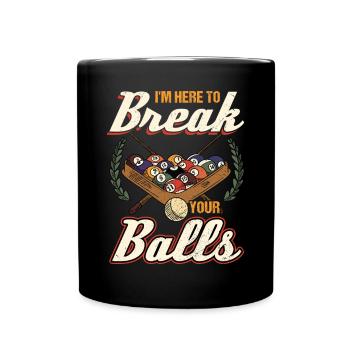 Billard I'm Here To Break Your Balls - Tasse einfarbig - Schwarz - Vorne