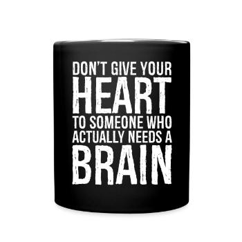 don't give your heart to someone who actually - Tasse einfarbig - Schwarz - Vorne