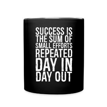 success is the sum of small efforts repeated day - Tasse einfarbig - Schwarz - Vorne