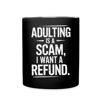 Adulting is a Scam - T-shirt de vie sarcastique drôle - Mug uni - noir - Devant