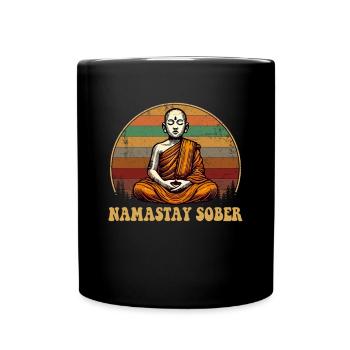 Namastay Sober , funny sobriety yoga - Tasse einfarbig - Schwarz - Vorne